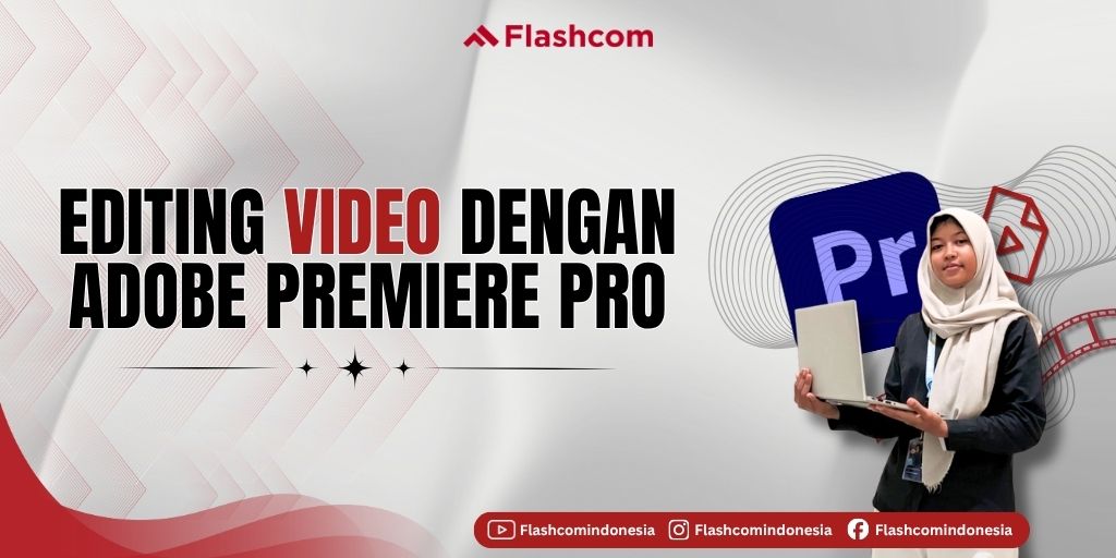 Editing Video dengan Adobe Premiere Pro: Skill Kreatif untuk Era Digital