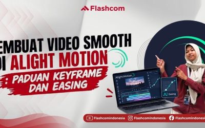 Membuat Video Smooth di Alight Motion: Panduan Keyframe dan Easing