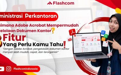 Bagaimana Adobe Acrobat Mempermudah Pengelolaan Dokumen Kantor? Ini 8 Fitur yang Perlu Kamu Tahu!