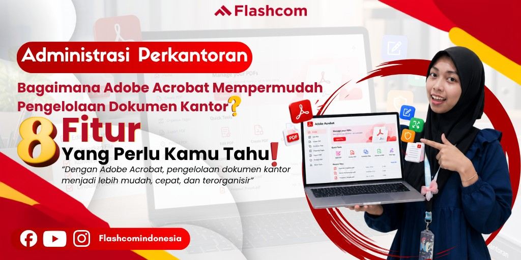 Bagaimana Adobe Acrobat Mempermudah Pengelolaan Dokumen Kantor? Ini 8 Fitur yang Perlu Kamu Tahu!