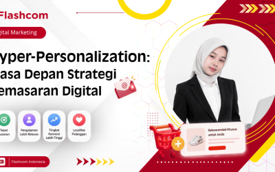Hyper-Personalization: Masa Depan Strategi Pemasaran Digital