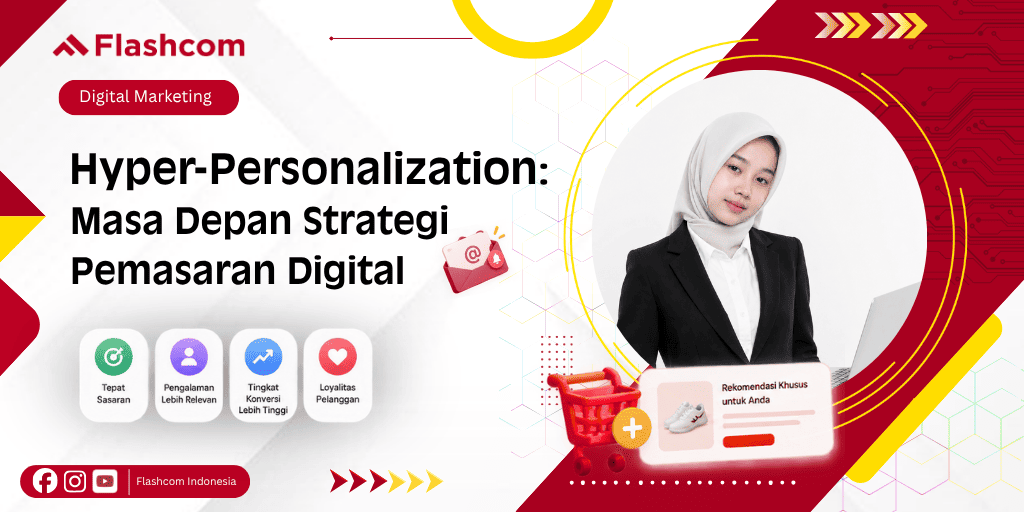 Hyper-Personalization: Masa Depan Strategi Pemasaran Digital
