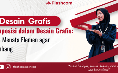 Komposisi dalam Desain Grafis: Cara Menata Elemen agar Seimbang