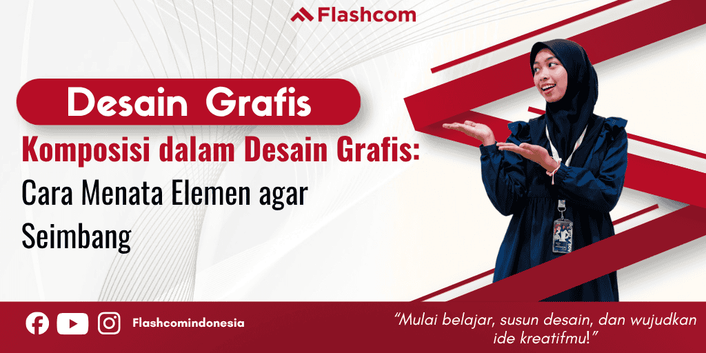 Komposisi dalam Desain Grafis: Cara Menata Elemen agar Seimbang