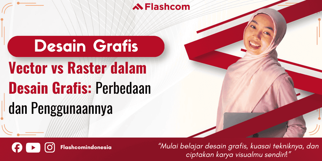 Vector vs Raster dalam Desain Grafis: Perbedaan dan Penggunaannya