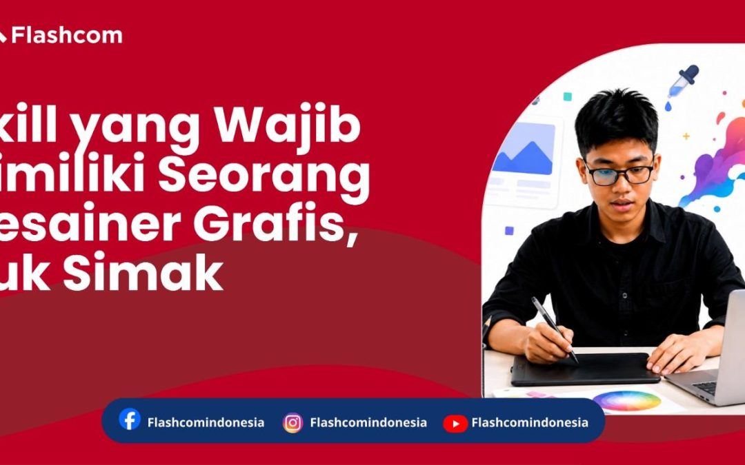Skill yang Wajib Dimiliki Seorang Desainer Grafis, Yuk Simak